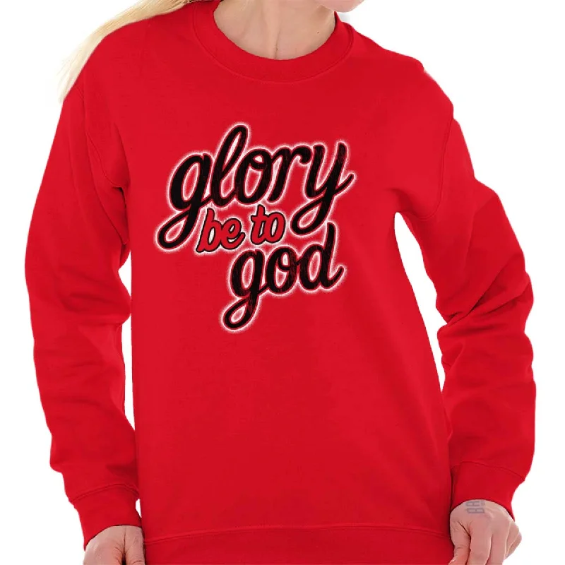 Glory Be to God Crewneck Sweatshirt