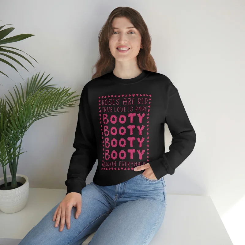 Roses Are Red True Love Is Rare Booty Rockin' Everywhere Sweatshirt